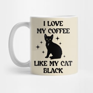 I Like My Coffee Like My Cat - Black Mug